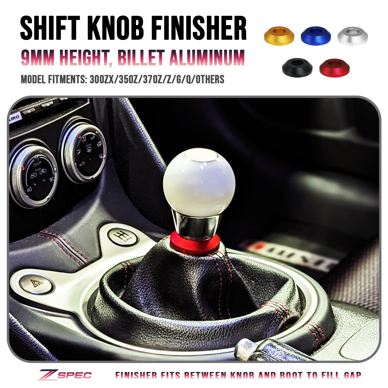 ZSPEC Shift Boot Knob Finisher, 9mm Tall, 300zx/350z/370z/Z/G/Q