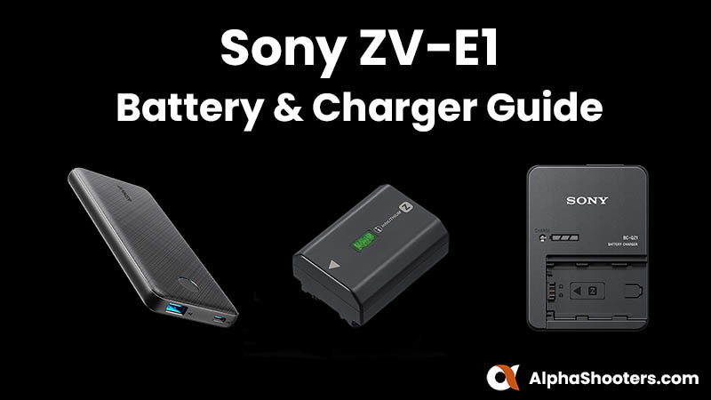 Sony ZV-E1 Battery & Charger Guide - Alpha Shooters