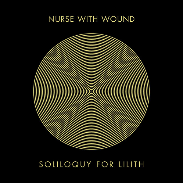 Nurse With Wound - Soliloquy For Lilith - Boomkat