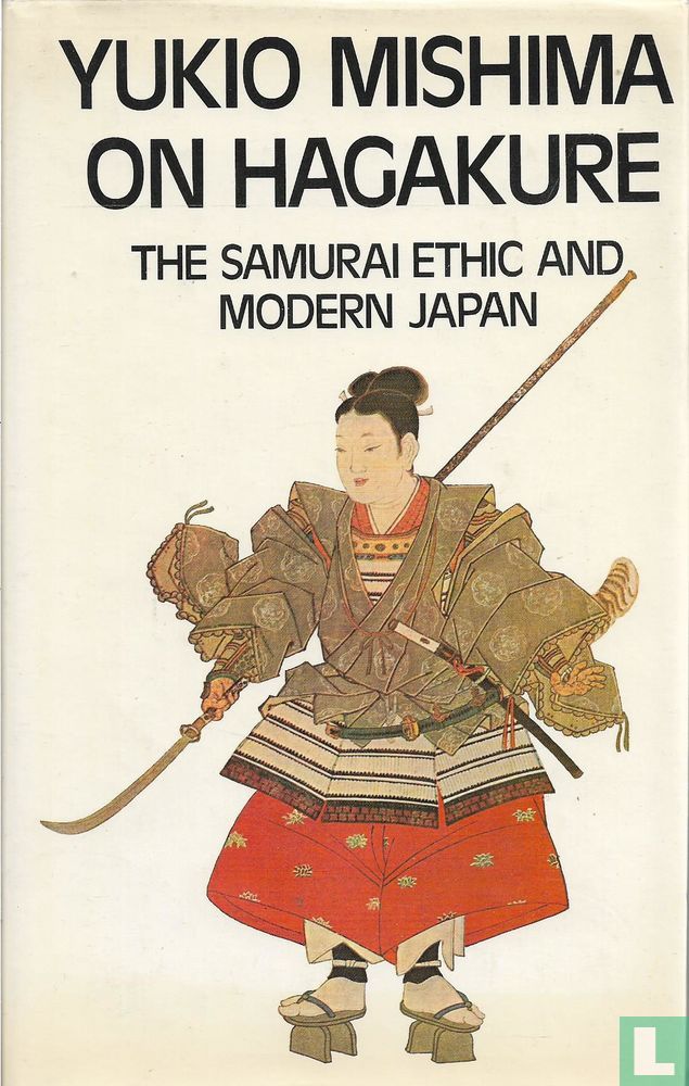 Yukio Mishima on Hagakure (1977) - Kimitake, Hiraoka - LastDodo