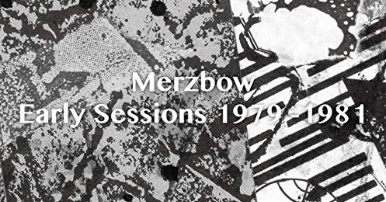Merzbow『Early Sessions 1979-1981』についてのメモ｜よろすず