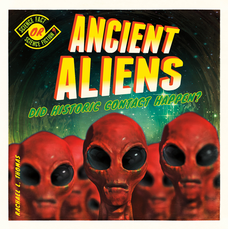 Ancient Aliens: Did Historic Contact Happen? - ABDO Publishing Company