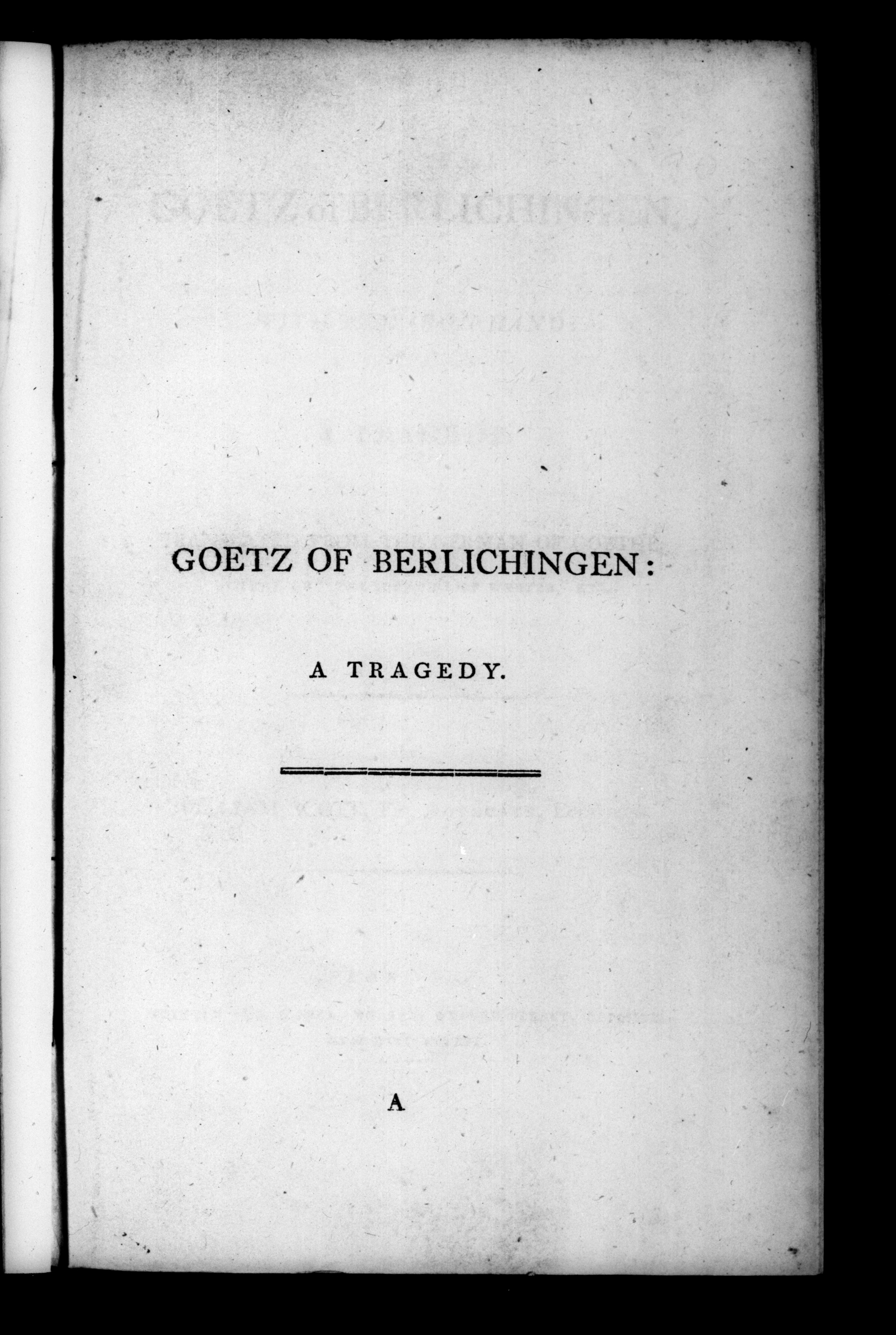 Goetz of Berlichingen, with the iron hand: a tragedy. Translated