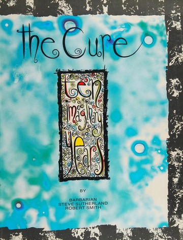 The Cure : ten imaginary years : Barbarian, Lydie : Free Download