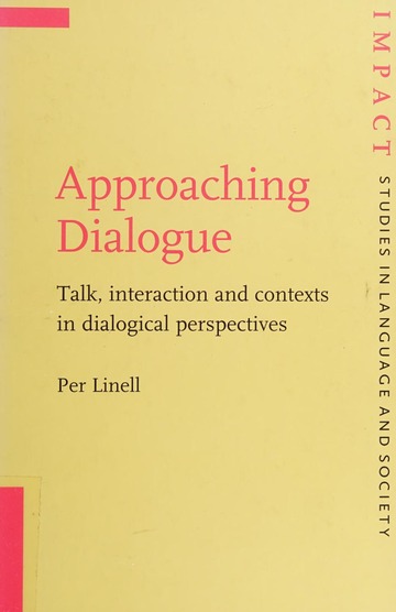 Approaching dialogue : talk, interaction and contexts in