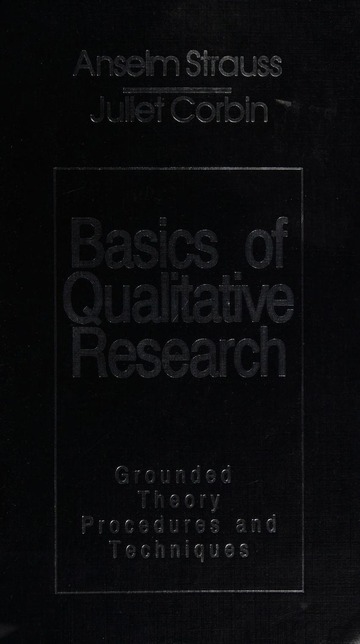 Basics of qualitative research : grounded theory procedures and
