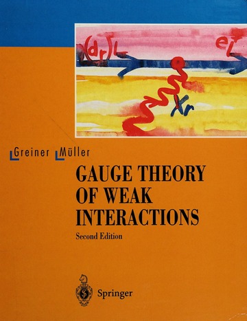 Gauge theory of weak interactions : Greiner, Walter, 1935- : Free