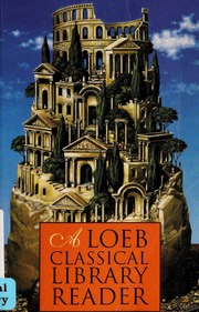 A Loeb classical library reader : Harvard University. Press : Free