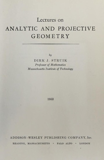 Lectures on analytic and projective geometry. -- : Struik, Dirk