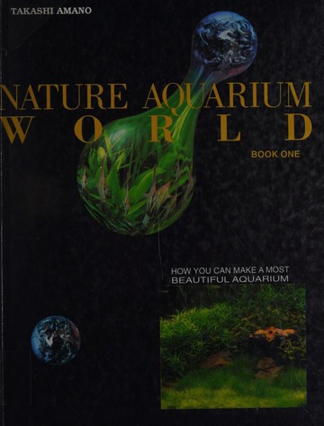 Nature aquarium world : Amano, Takashi : Free Download, Borrow