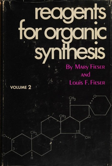 Reagents for organic synthesis : Fieser, Louis F. (Louis Frederick