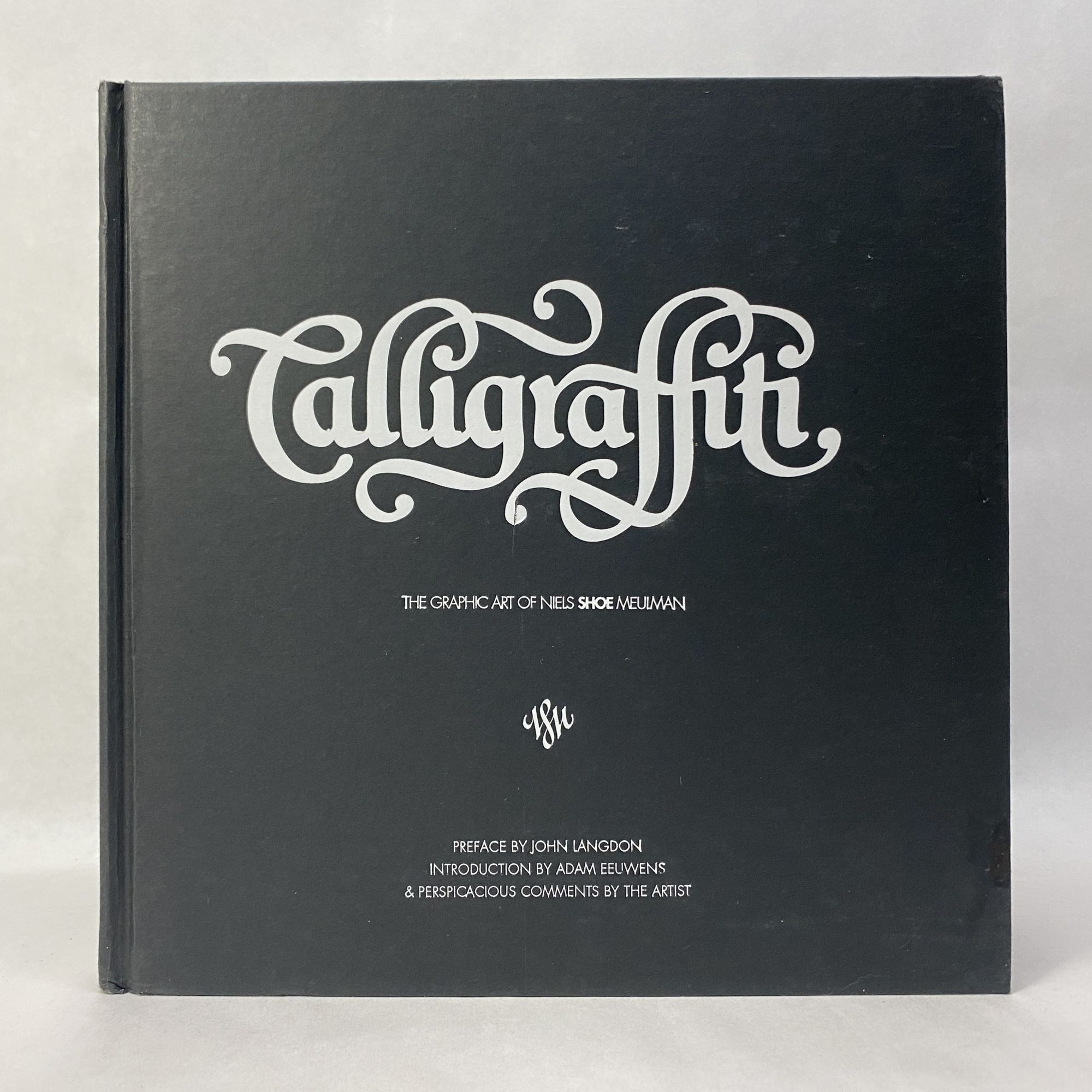 CALLIGRAFFITI: THE GRAPHIC ART OF NIELS 'SHOE' MEULMAN | Niels