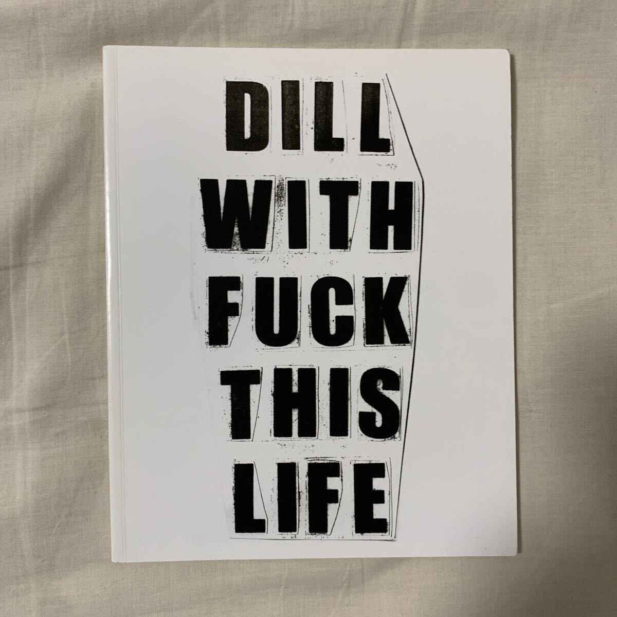 Supreme DILL WITH FUCK THIS LIFE FATAL WEIRDO DAVE Jason dill