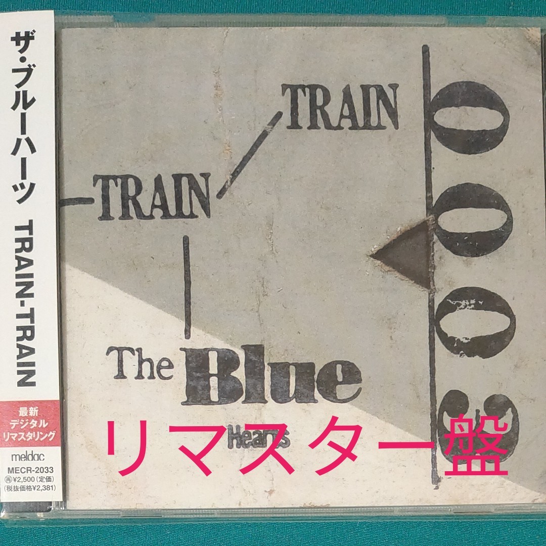 リマスター盤】ブルーハーツ TRAIN-TRAIN THE BLUE HEARTS｜Yahoo
