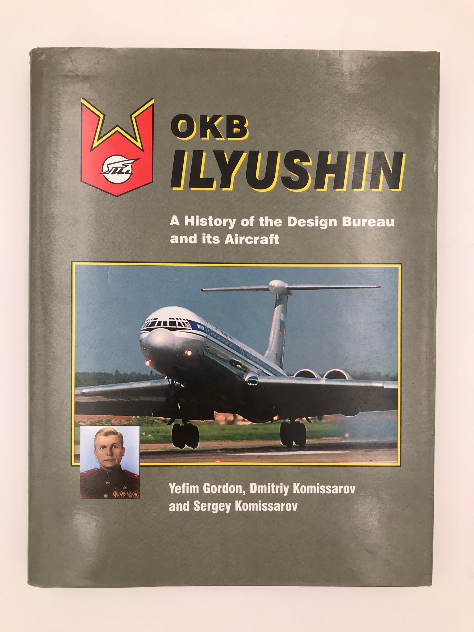 OKB ILYUSHIN – A History of the Design Bureau and its Aircraft