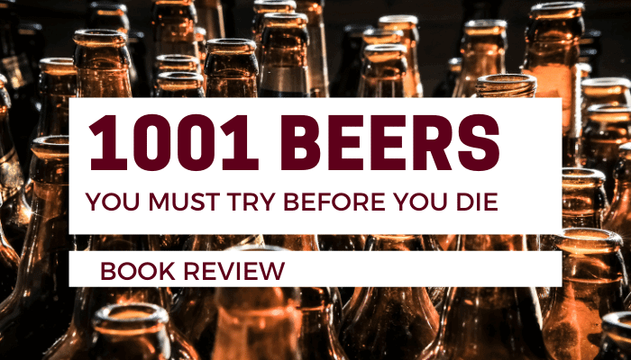 1001 Beers You Must Try Before You Die Book Review