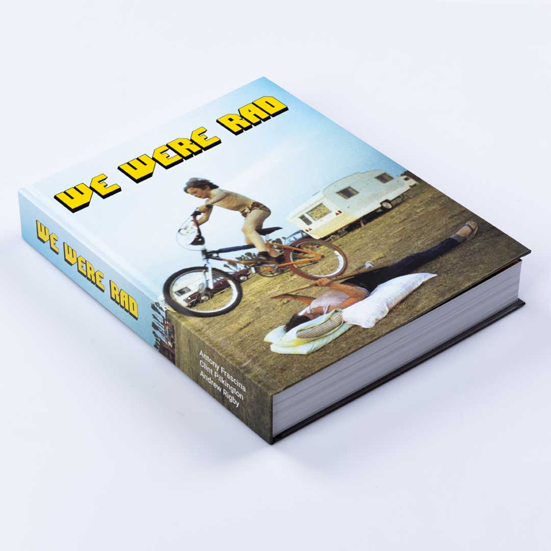 We Were Rad Book | UK BMX history | Backyard BMX