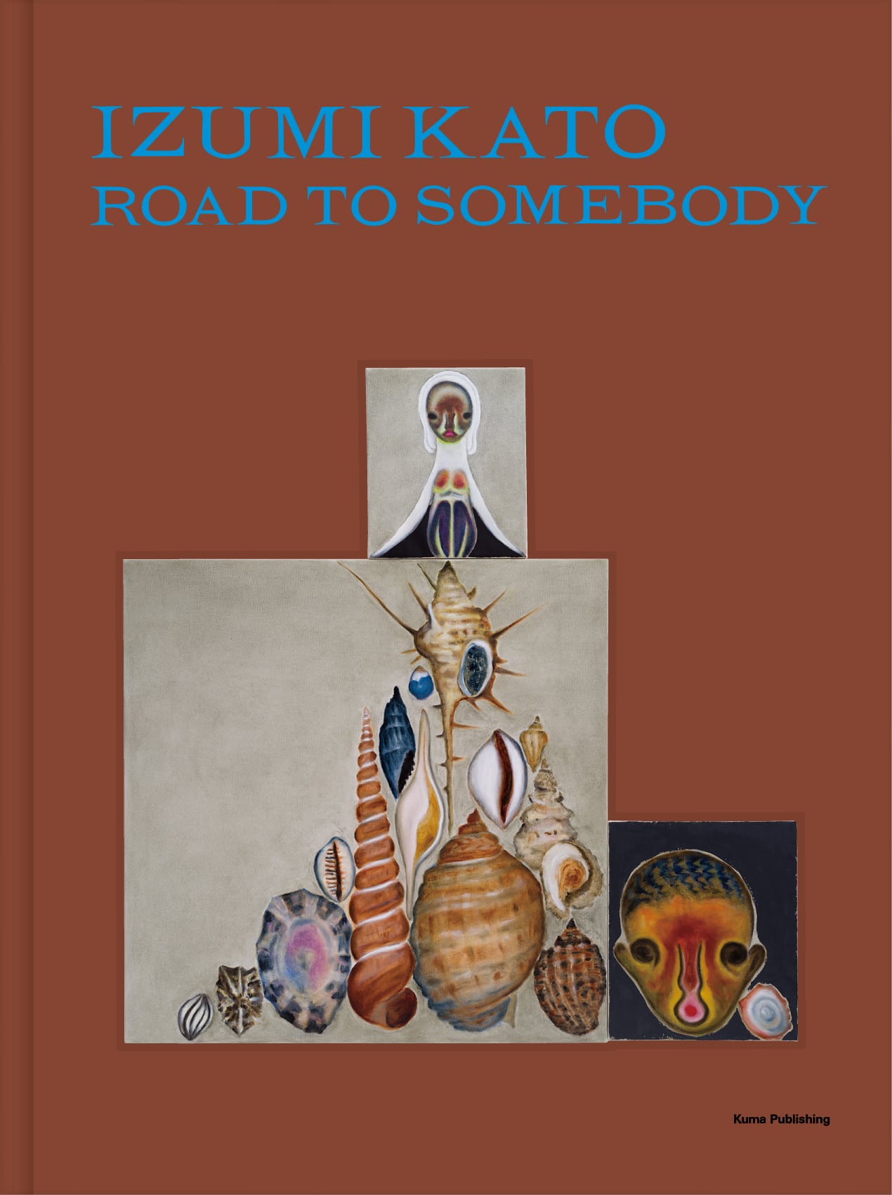 加藤泉：何者かへの道 IZUMI KATO: ROAD TO SOMBODY | くま書店｜Kuma