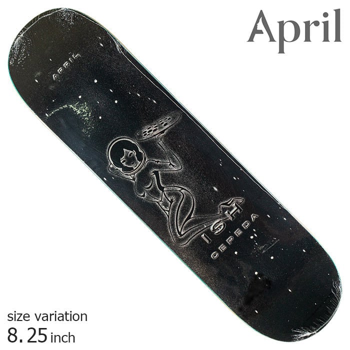 April エイプリル デッキ スケボー ISH CEPEDA MODEL イシュ・セペダ