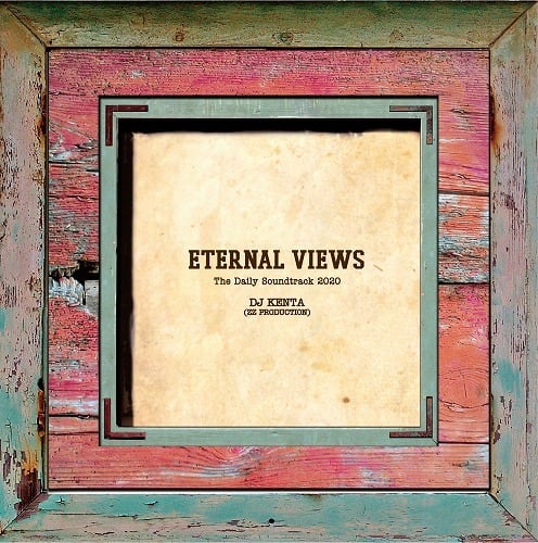 ☆再入荷 DJ KENTA（ZZPRO)/ETERNAL VIEWS | CONNECT RECORDS