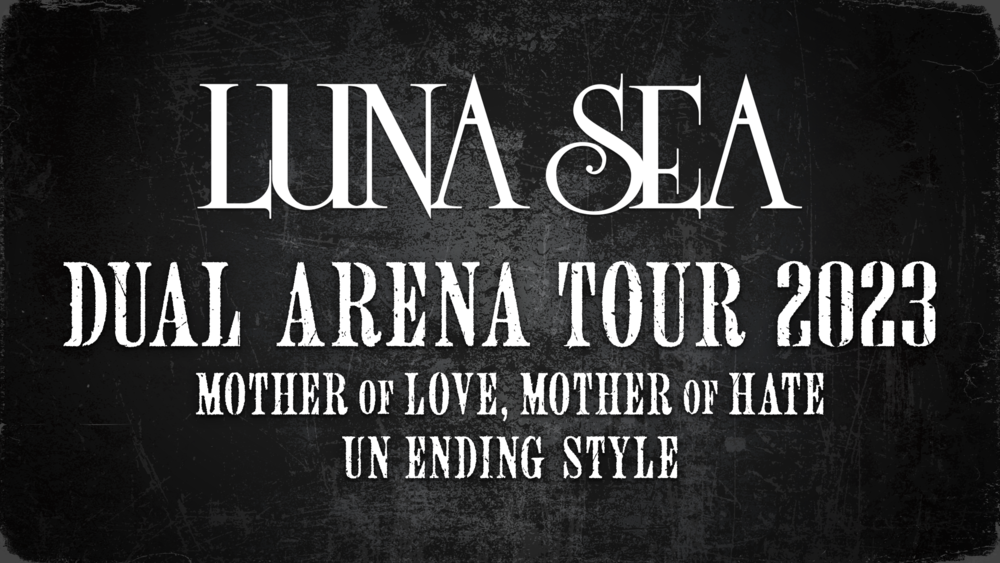LUNA SEA 「LUNA SEA DUAL ARENA TOUR 2023」一般先行受付中