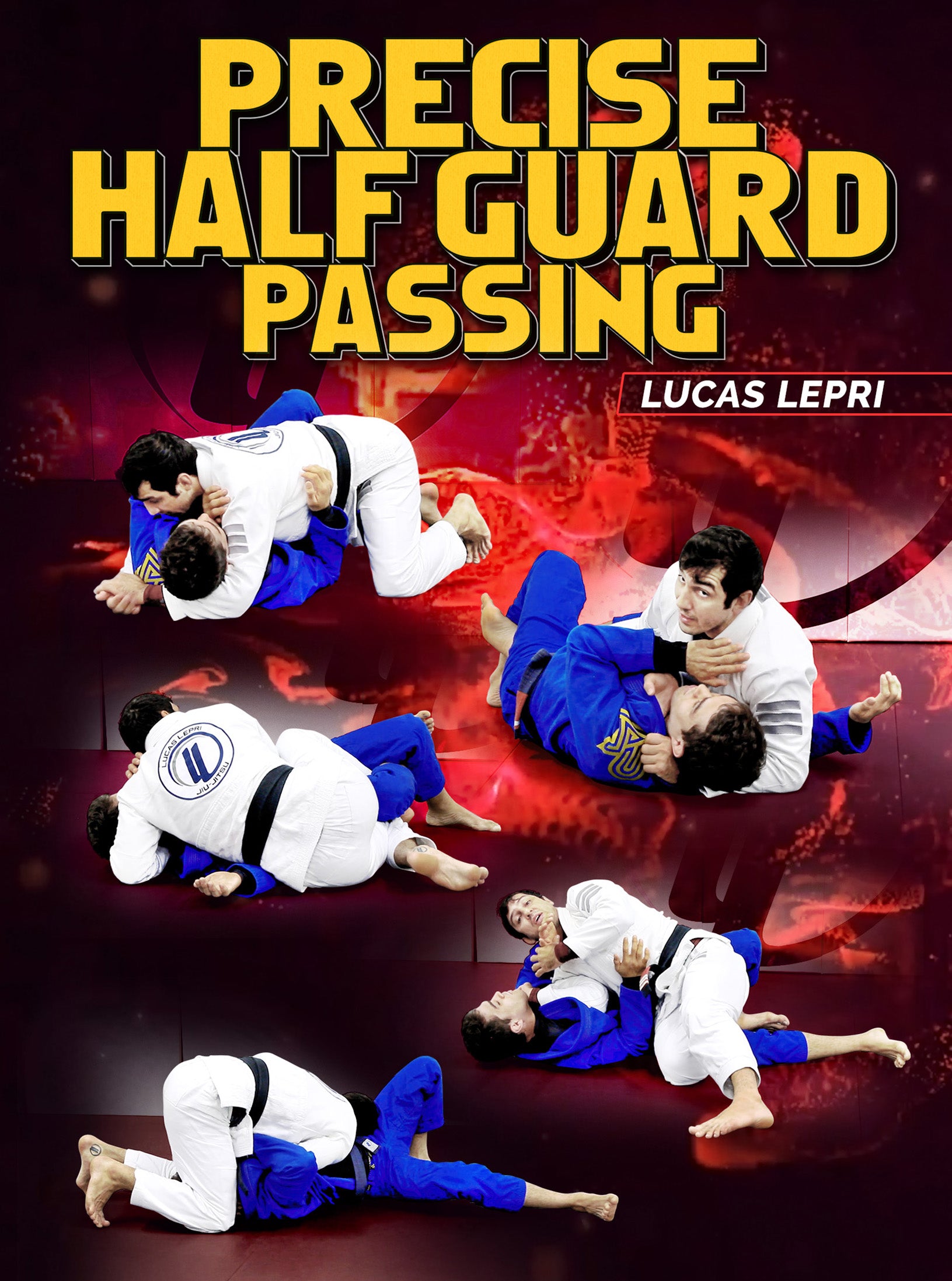 Precise Half Guard Passing by Lucas Lepri – BJJ Fanatics