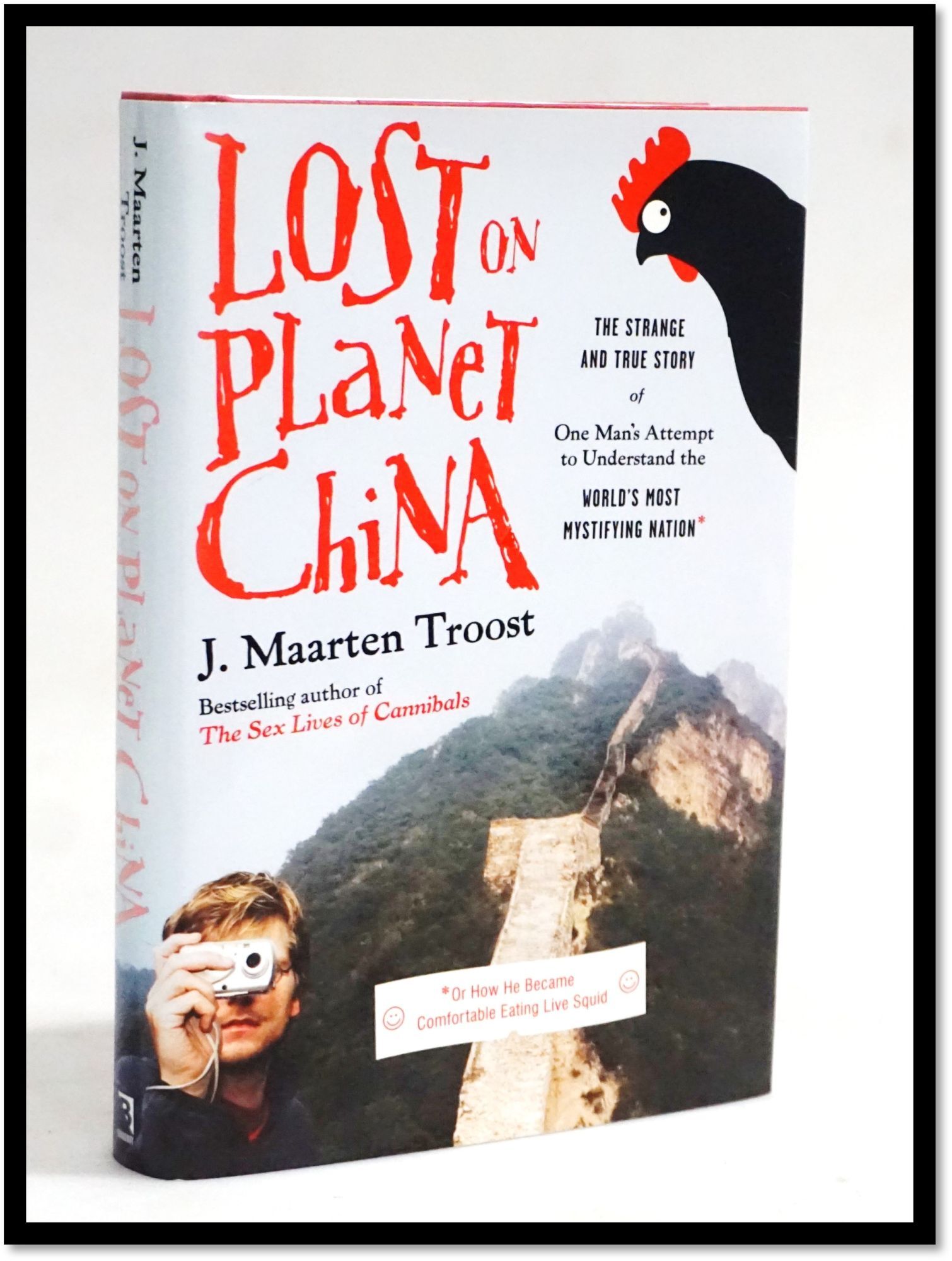 Lost On Planet China: The Strange and True Story of One Man's