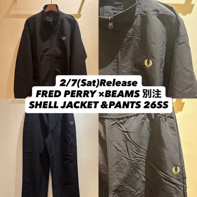 2/7(土)発売、FRED PERRY ×BEAMS 別注 SHELL JACKET &PANTS 26SS