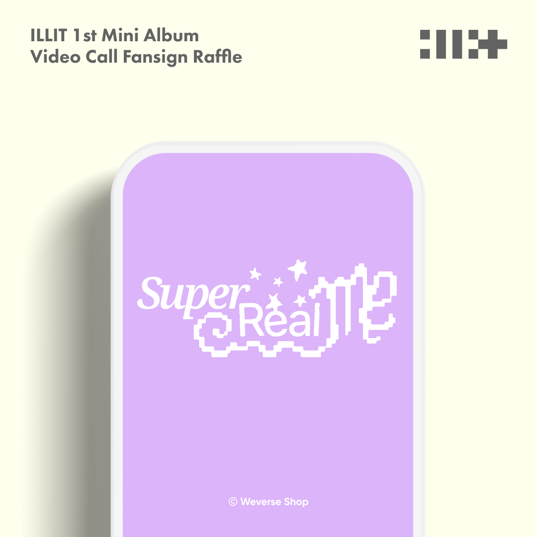 ILLIT 1st Mini Album『SUPER REAL ME』予約購入者向けビデオ通話