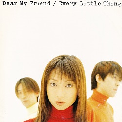 Dear My Friend／Every Little Thing - ＜たそがれ -Twilight
