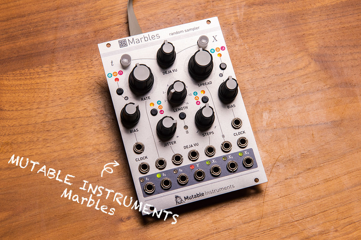 今月のモジュラー・シンセ：MUTABLE INSTRUMENTS Marbles（前編） 〜第