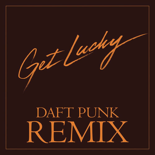 Daft Punk - Get Lucky (Daft Punk Remix) | Deezer