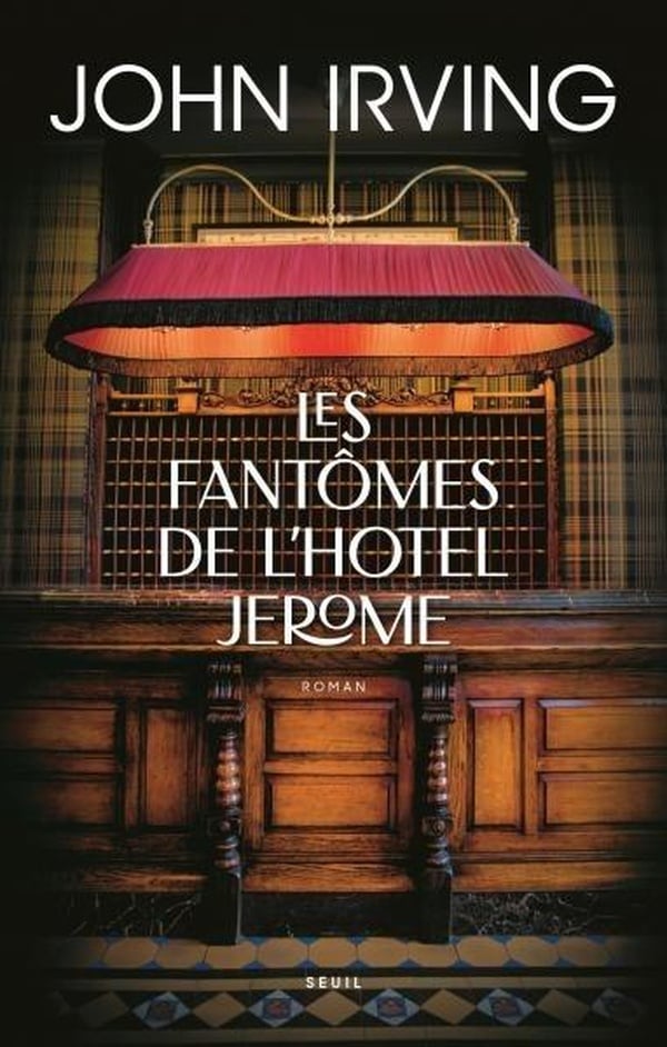 Les Fantômes de l'Hôtel Jerome : John Irving | Cultura