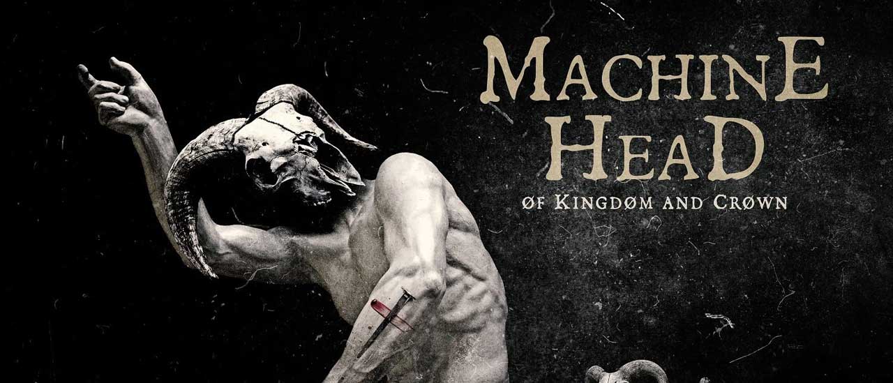 Machine Head: Of Kingdom And Crown album review | Louder