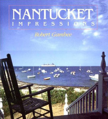 Nantucket Impressions by, Robert Gambee | The Hub of Nantucket