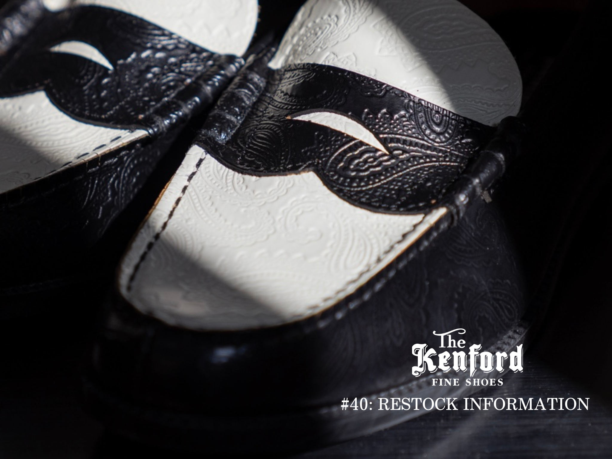 40 RESTOCK INFORMATION – THE KENFORD FINESHOES