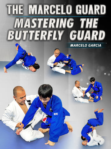 The Marcelo Guard: Mastering The Butterfly Guard by Marcelo Garcia