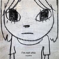i'm not chic/noodles - 販売CD｜TSUTAYA レンタル・販売 商品在庫検索