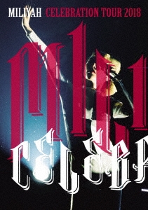CELEBRATION TOUR 2018＜通常版＞/加藤ミリヤ