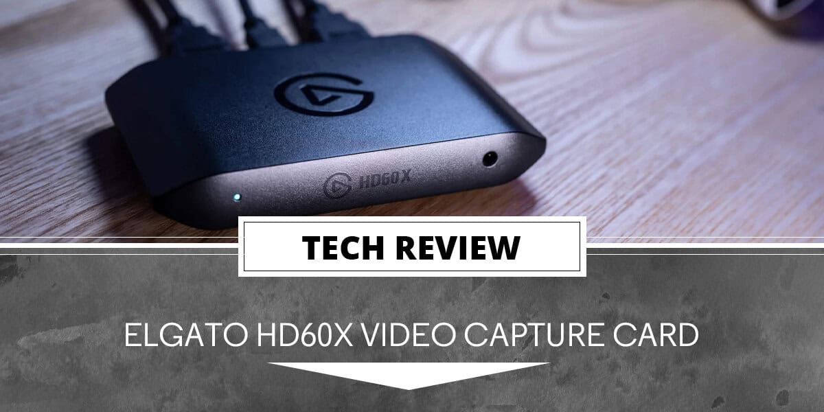 Elgato HD60 X Video Capture Card Review | The Outerhaven