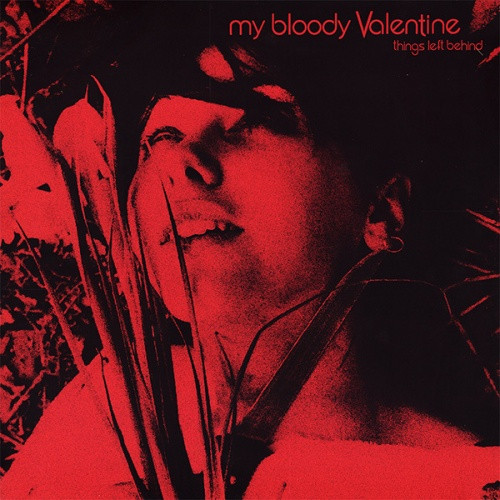 My Bloody Valentine - Things Left Behind - LP Vinyl - Ear Candy Music