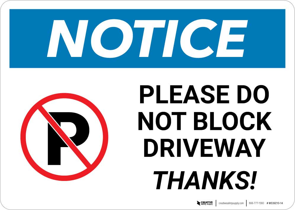 Notice: Please Do Not Block Driveway - Thanks Landscape