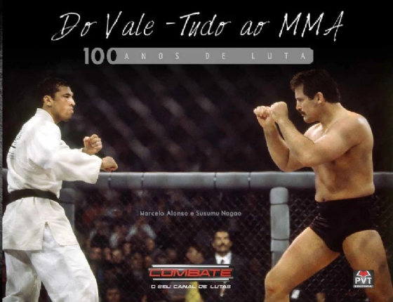 DO VALE TUDO AO MMA - 100 ANOS DE LUTA