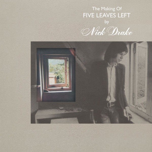 Nick Drake（ニック・ドレイク）『The Making Of Five Leaves Left』名