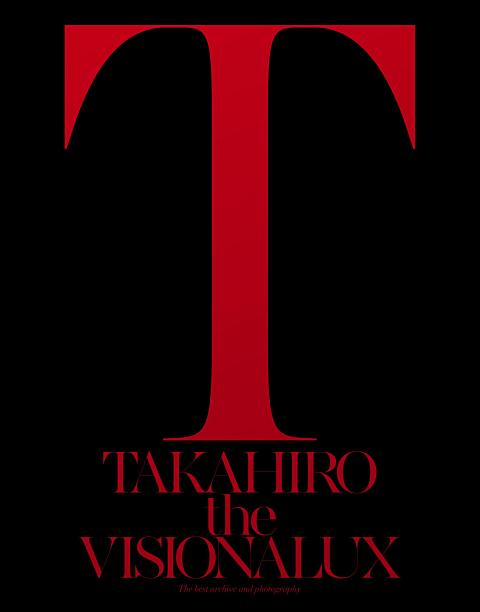 EXILE TAKAHIRO 初のソロアルバム『the VISIONALUX』2015/9/23(wed