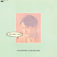 ONLY WHEN I LAUGH／高橋幸宏｜音楽ダウンロード・音楽配信サイト mora