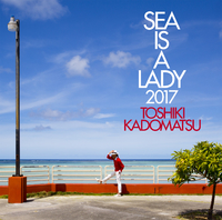 SEA IS A LADY 2017／角松 敏生｜音楽ダウンロード・音楽配信サイト