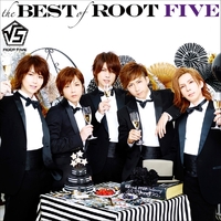 the BEST of ROOT FIVE／ROOT FIVE｜音楽ダウンロード・音楽配信サイト