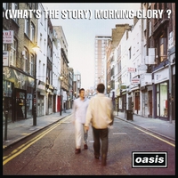 What's The Story) Morning Glory (Remastered, Deluxe)／Oasis｜音楽