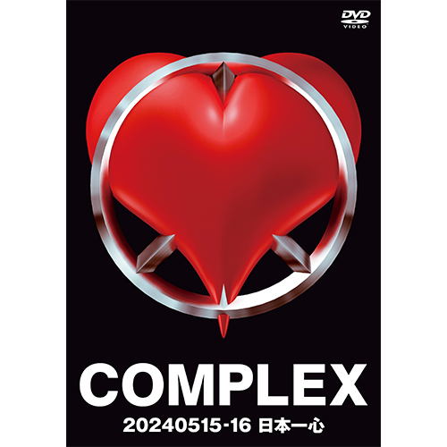 COMPLEX 20240515-16 日本一心 [DVD][完全予約生産盤][UNIVERSAL MUSIC